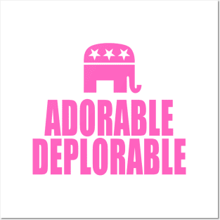Adorable Deplorable Posters and Art